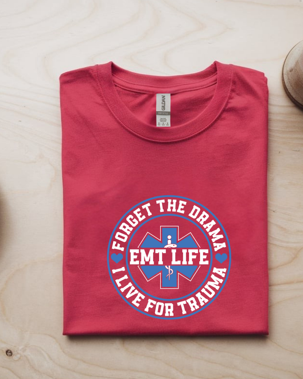 Forget the Drama, I Live for the Trauma | EMS Life T-Shirt | Funny EMT Paramedic Tee