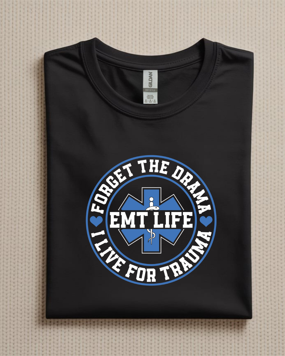Forget the Drama, I Live for the Trauma | EMS Life T-Shirt | Funny EMT Paramedic Tee
