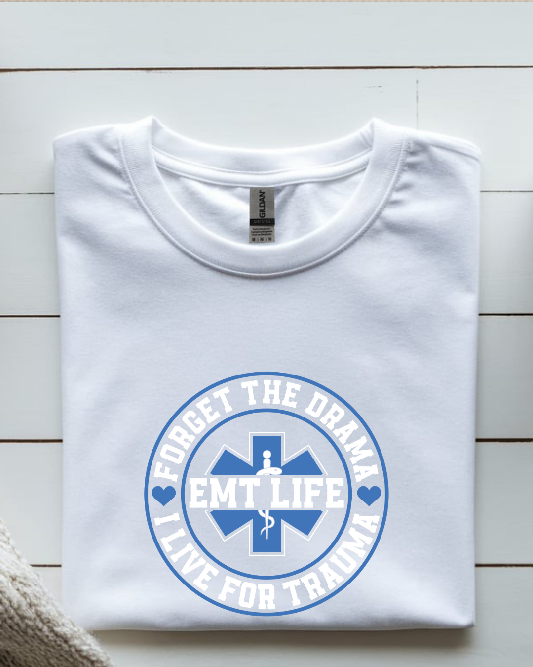 Forget the Drama, I Live for the Trauma | EMS Life T-Shirt | Funny EMT Paramedic Tee